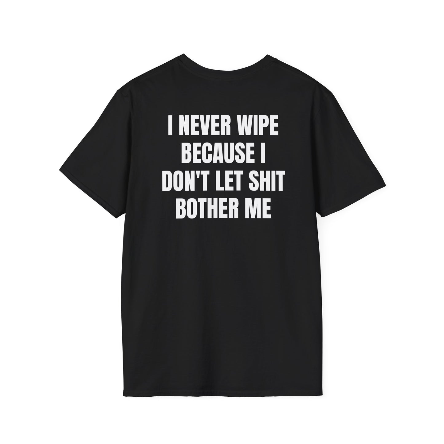 I Never Wipe (Back) T-Shirt