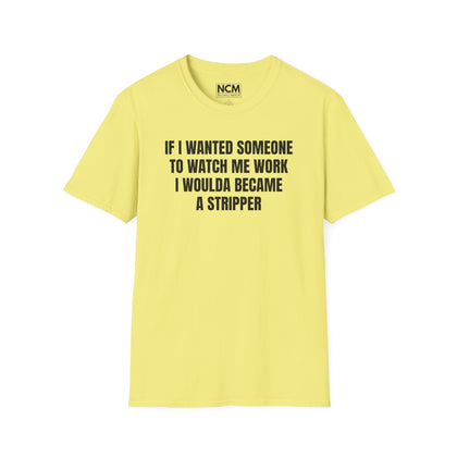 I Woulda Been A Stripper T Shirt