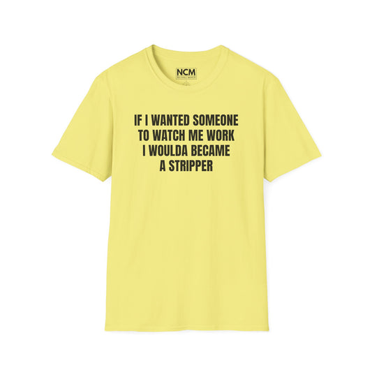 I Woulda Been A Stripper T Shirt