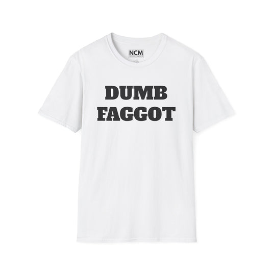 Dumb Faggot T-Shirt
