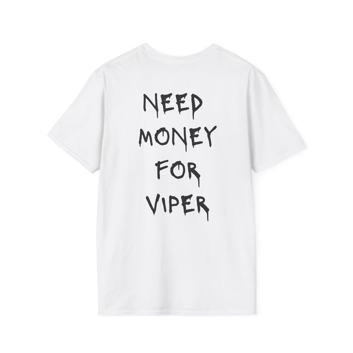 Need Money For Viper T-Shirt