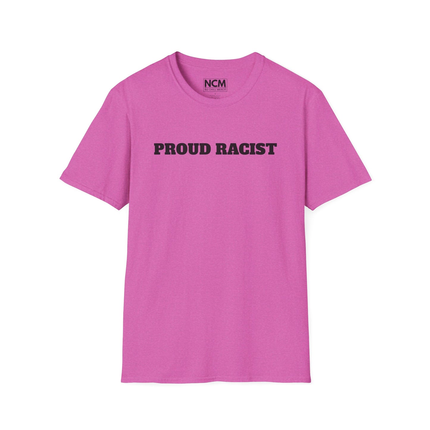 PROUD RACIST T-Shirt