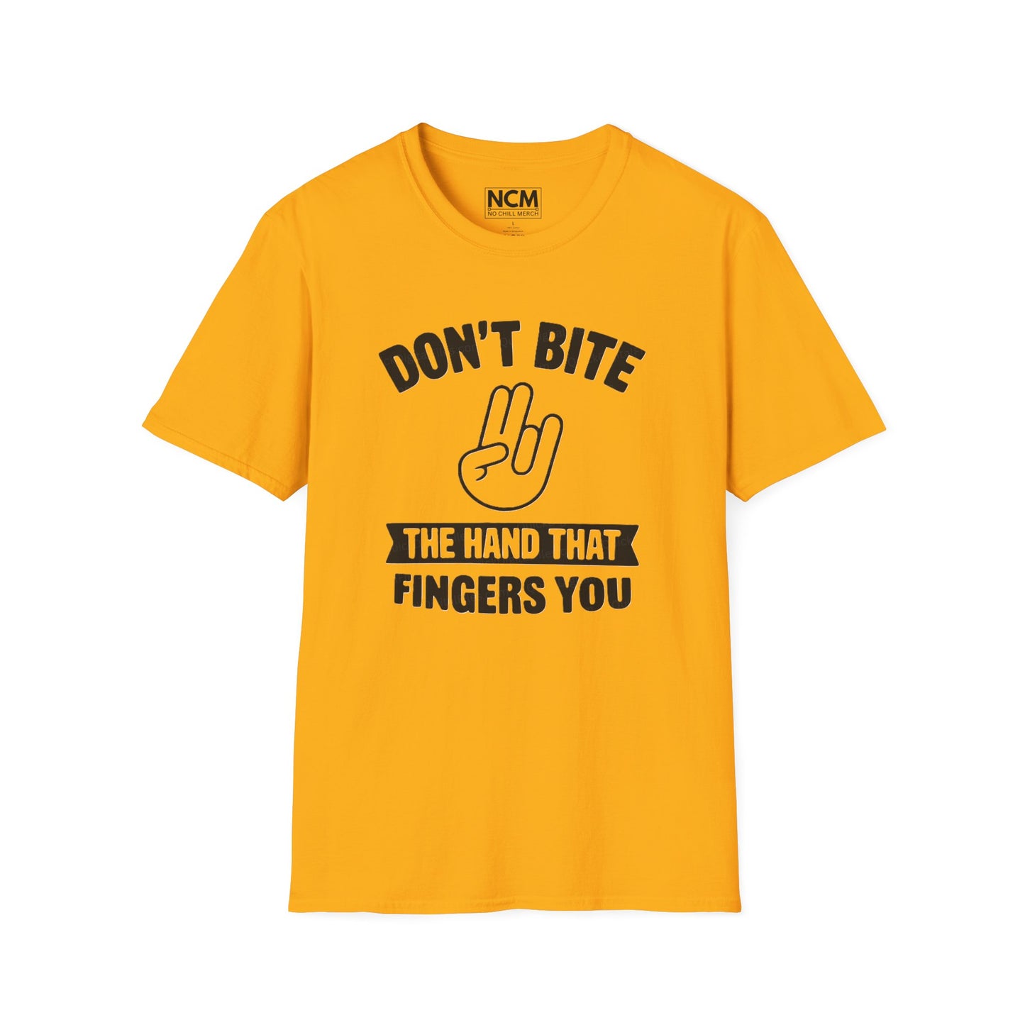 Don’t Bite the Hand That Fingers You T-Shirt