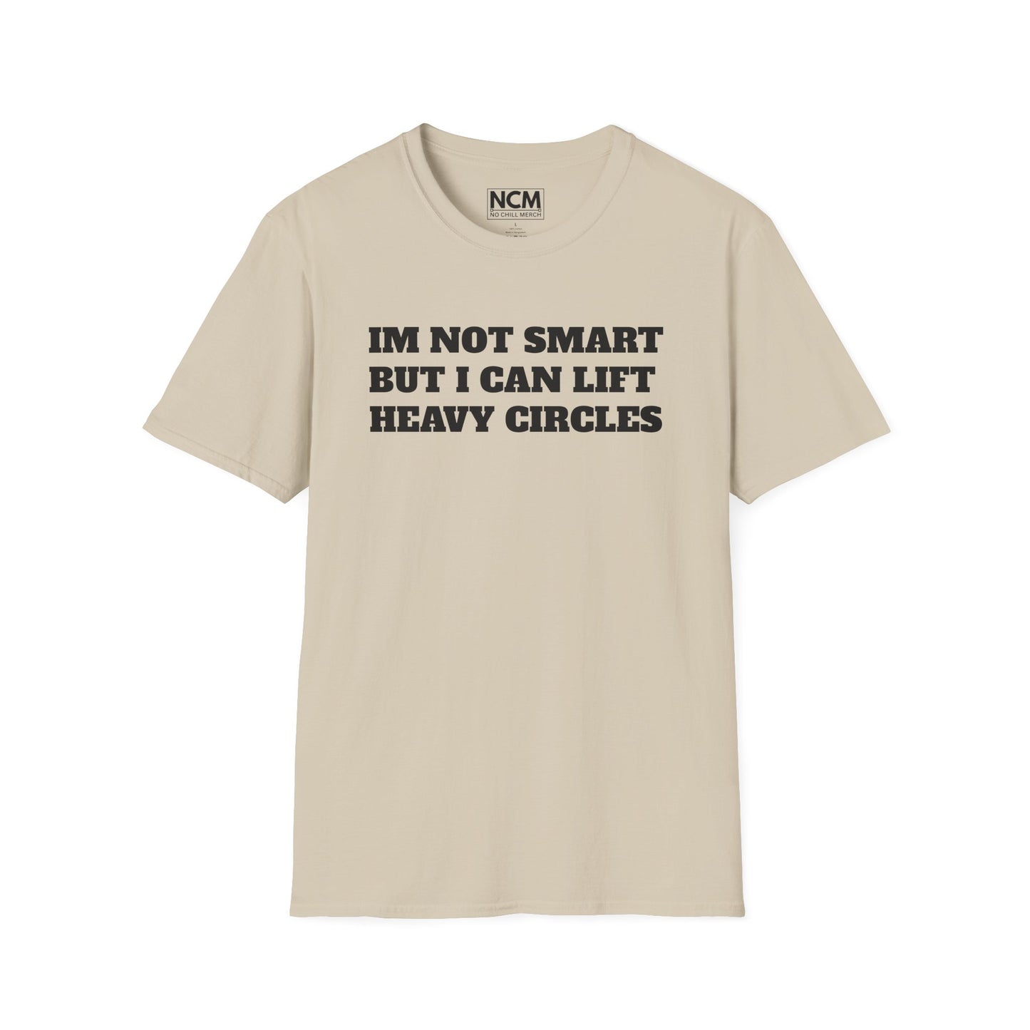 Not Smart But Can Lift T-Shirt