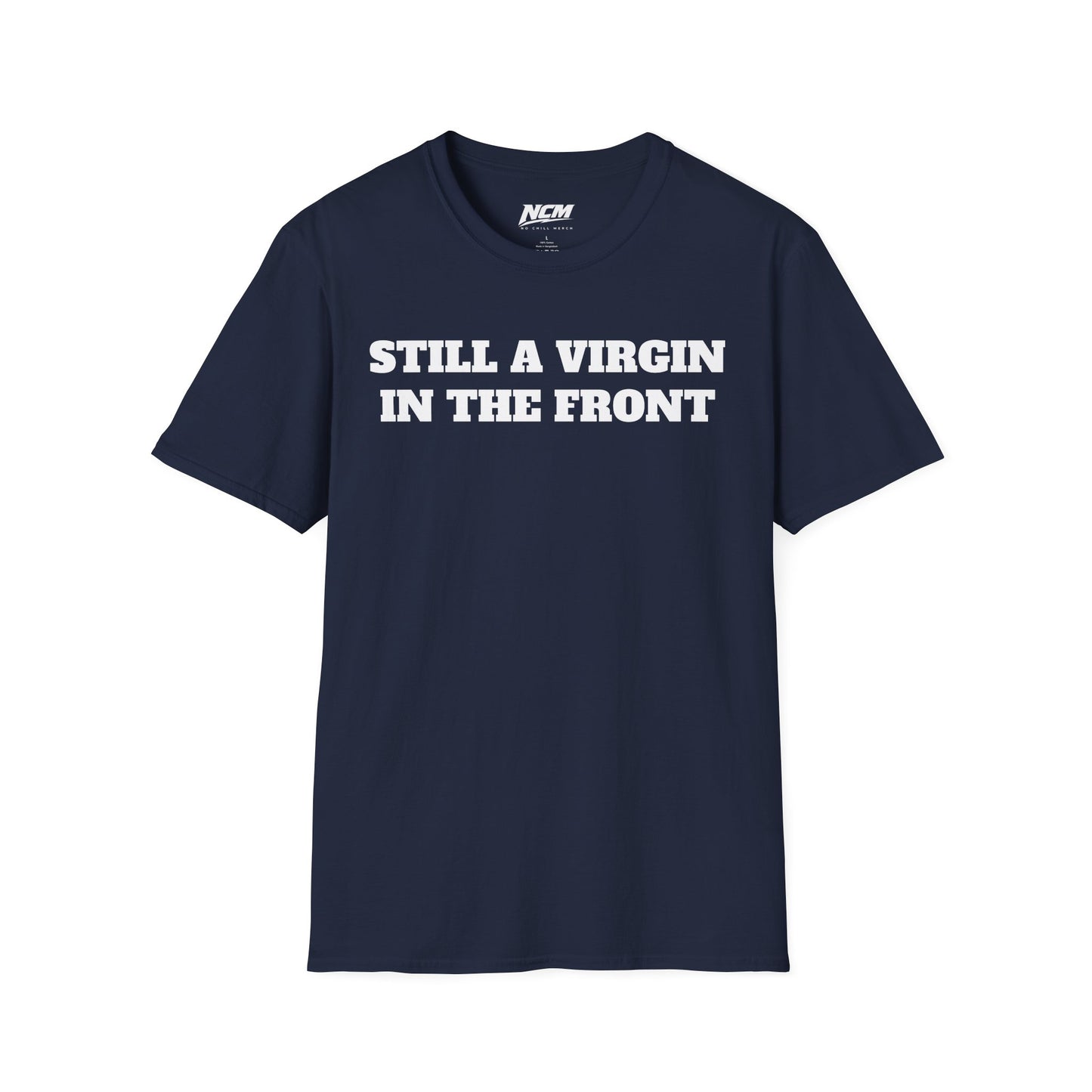 Still A Virgin In The Front T-Shirt