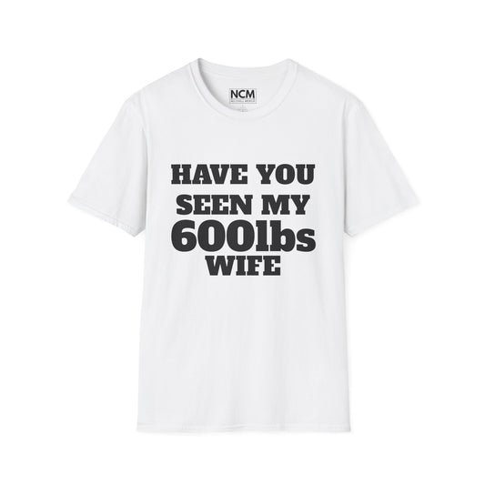 600lbs Wife T-Shirt