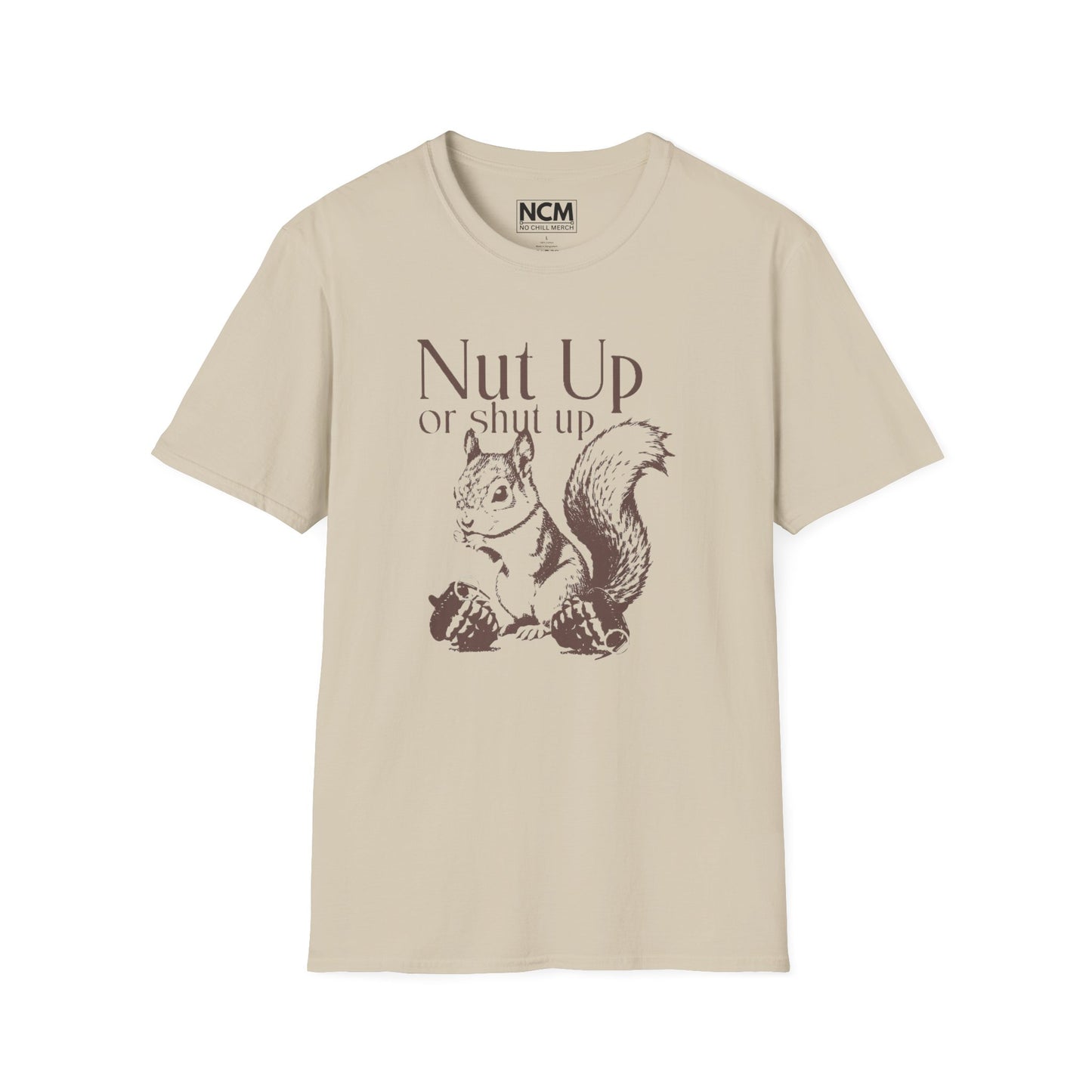 Nut Up or Shut Up T-Shirt