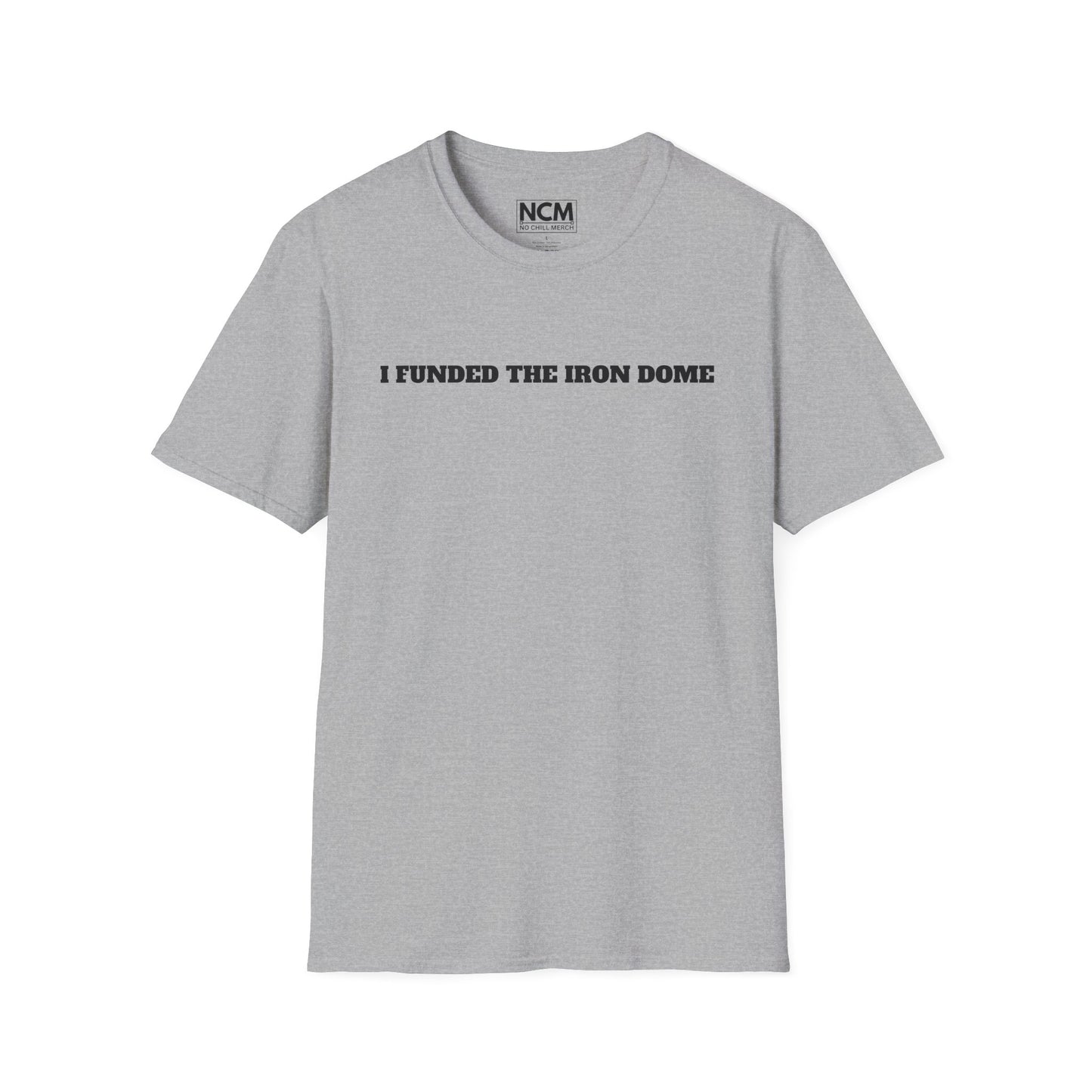 "I Funded The Iron Dome" T-Shirt