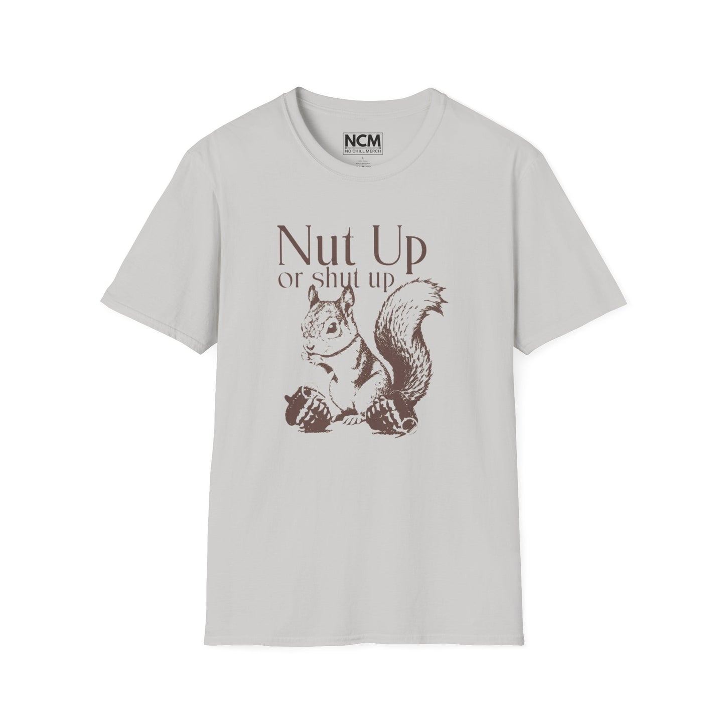 Nut Up or Shut Up T-Shirt