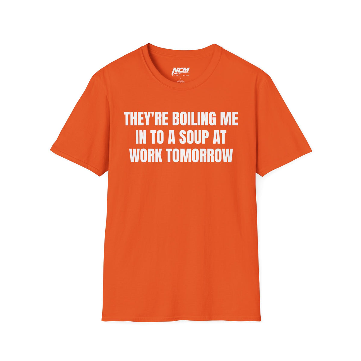 Boiling Me To Soup T Shirt