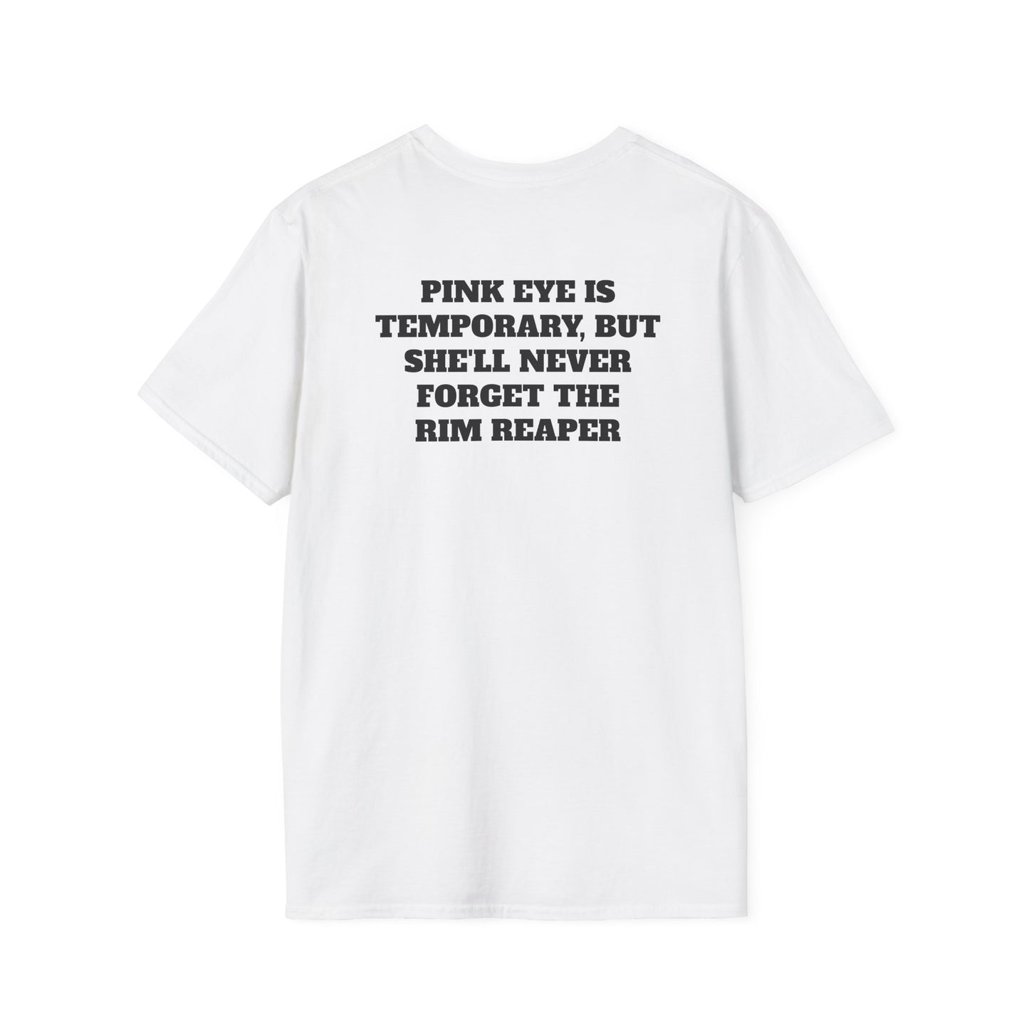 Pinkeye is temporary (Back) T-Shirt