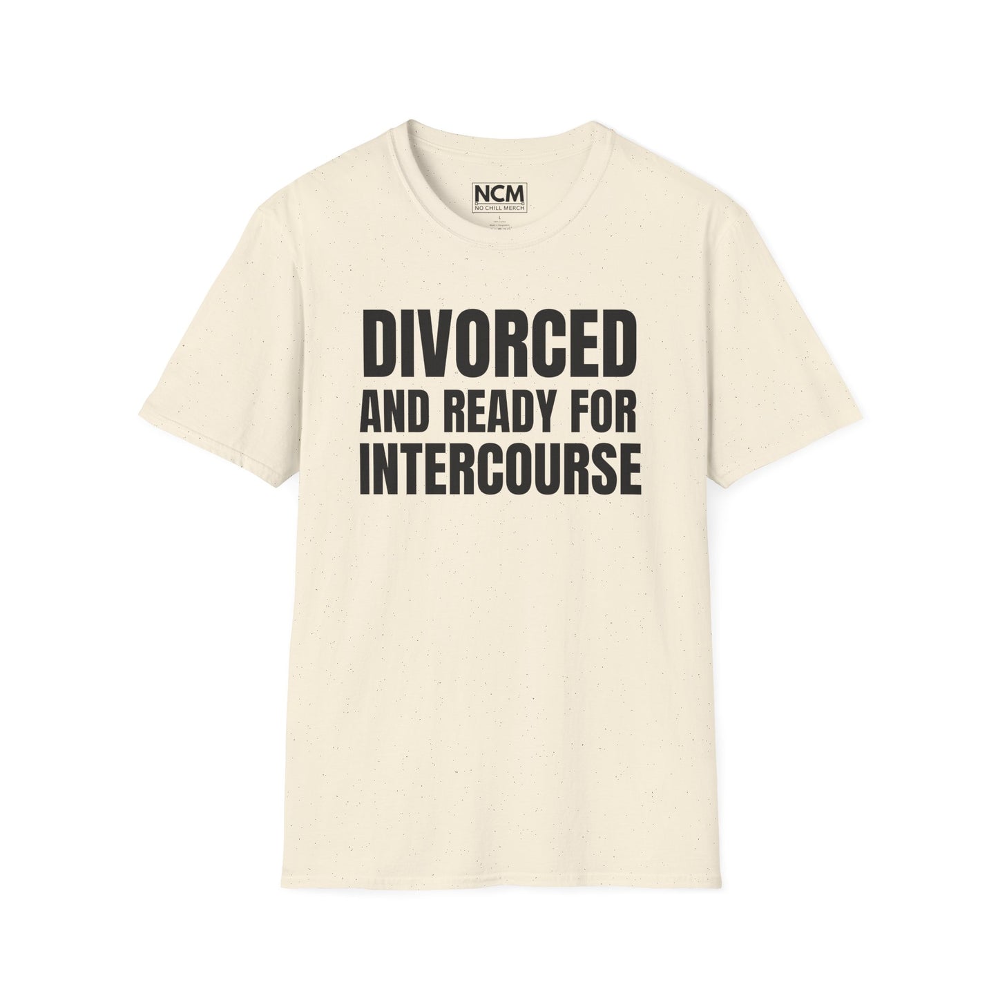 Divorced And Ready For Intercourse T-Shirt