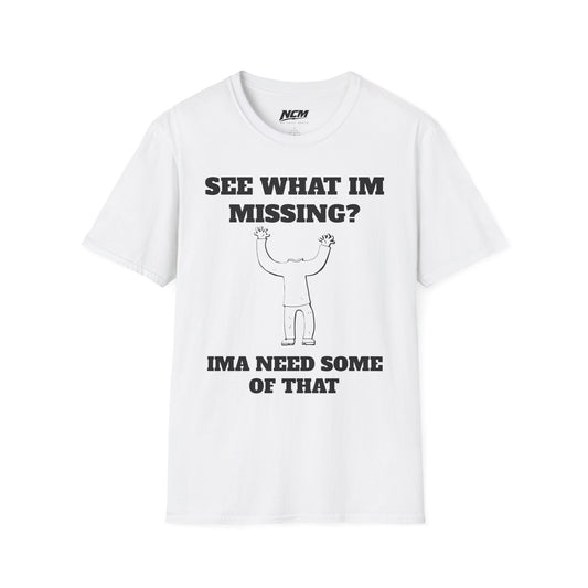 See What Im Missing? T-Shirt