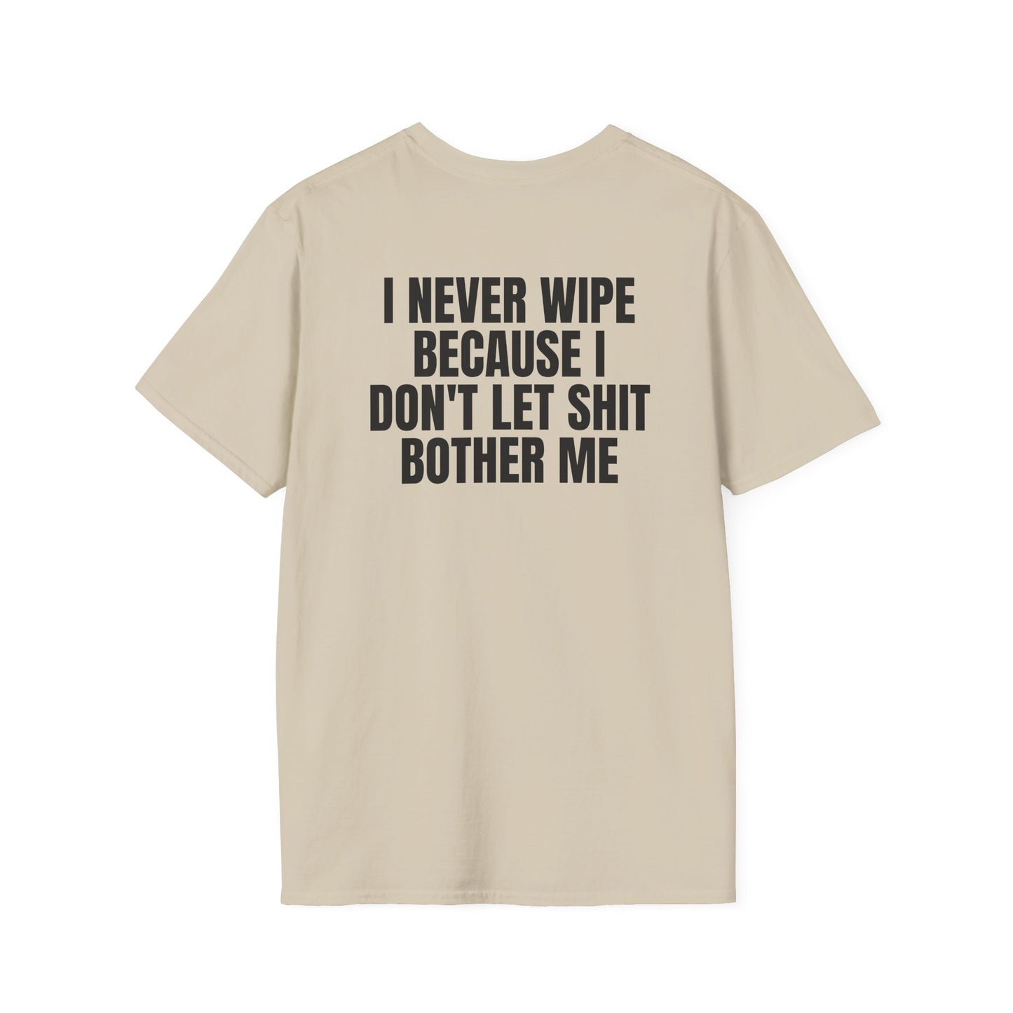I Never Wipe (Back) T-Shirt