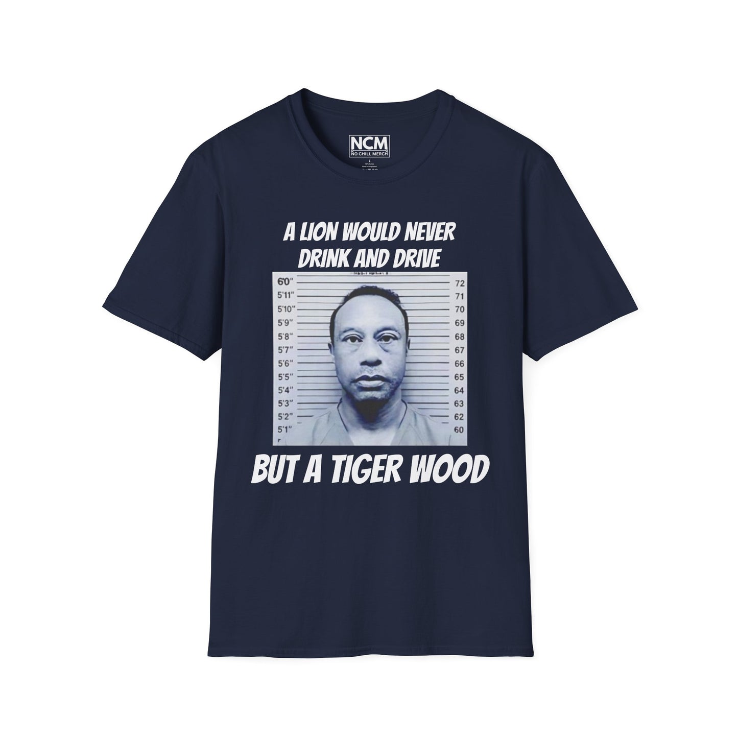 A Lion Would Never Drink & Drive But Tiger Wood T Shirt