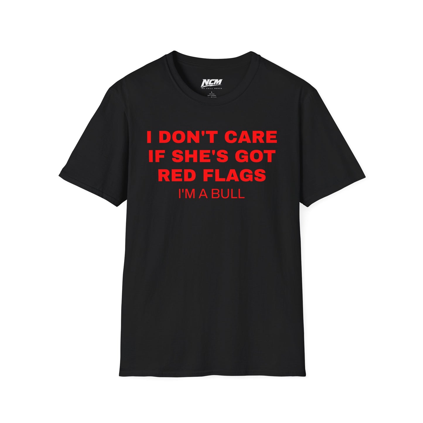 I Dont Care If She Has Red Flags T-Shirt