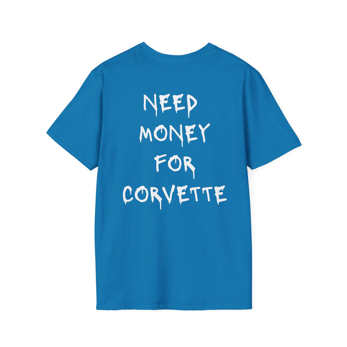 Need Money For Corvette T-Shirt