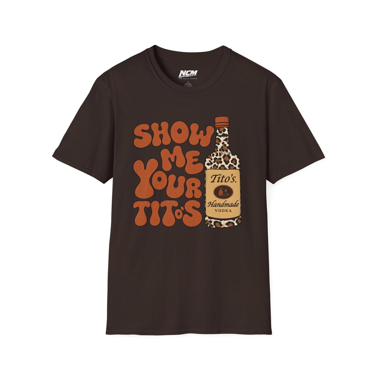 Show Me Your Tito's T-Shirt