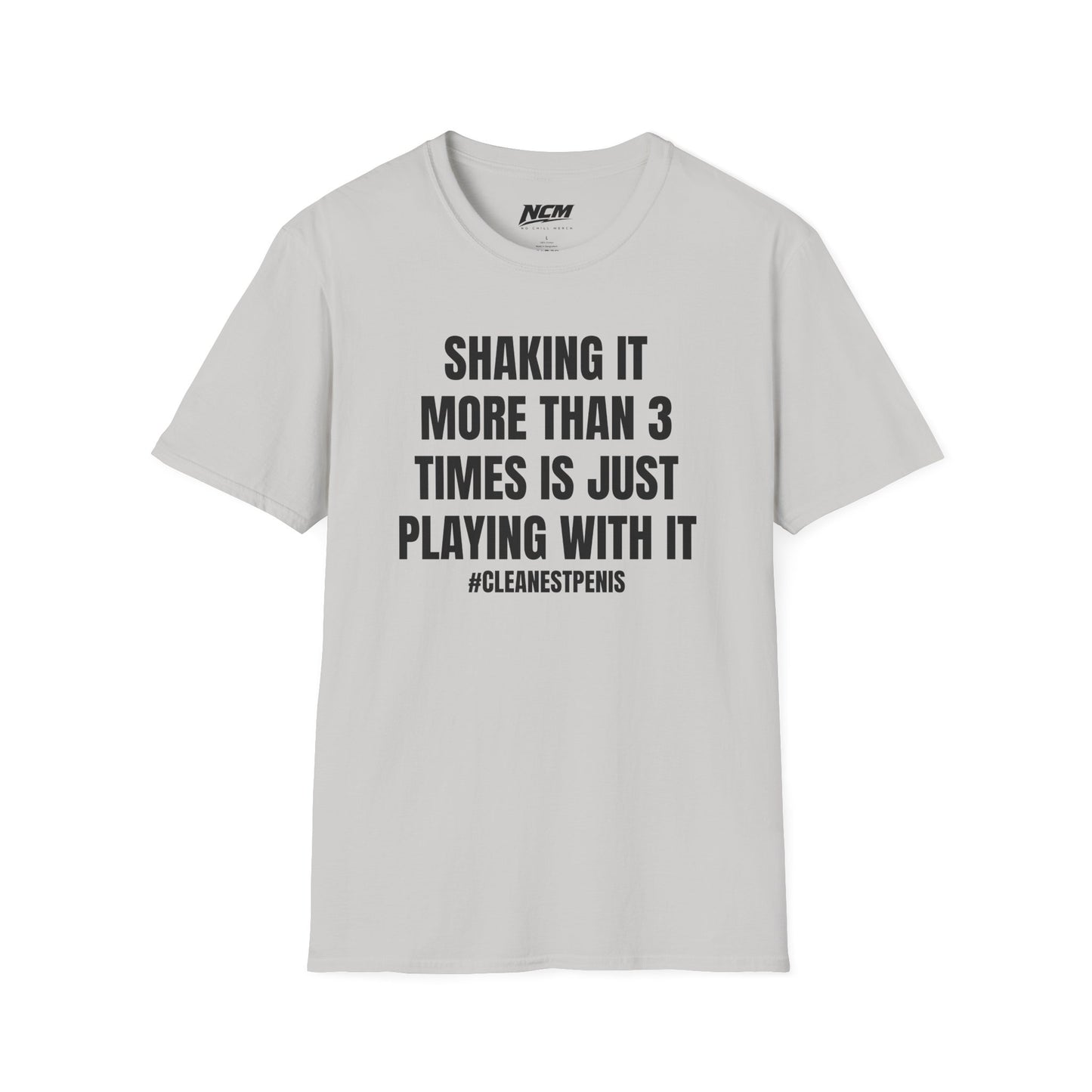 Shaking It More Than 3 Times Is Playing With It T-Shirt