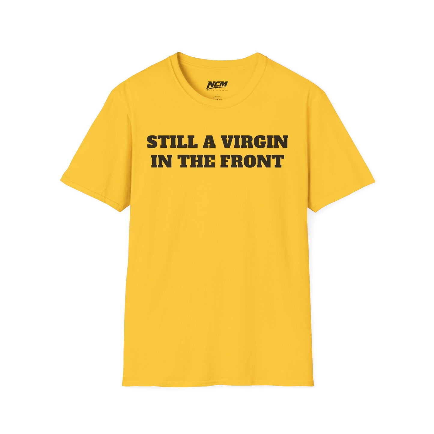 Still A Virgin In The Front T-Shirt
