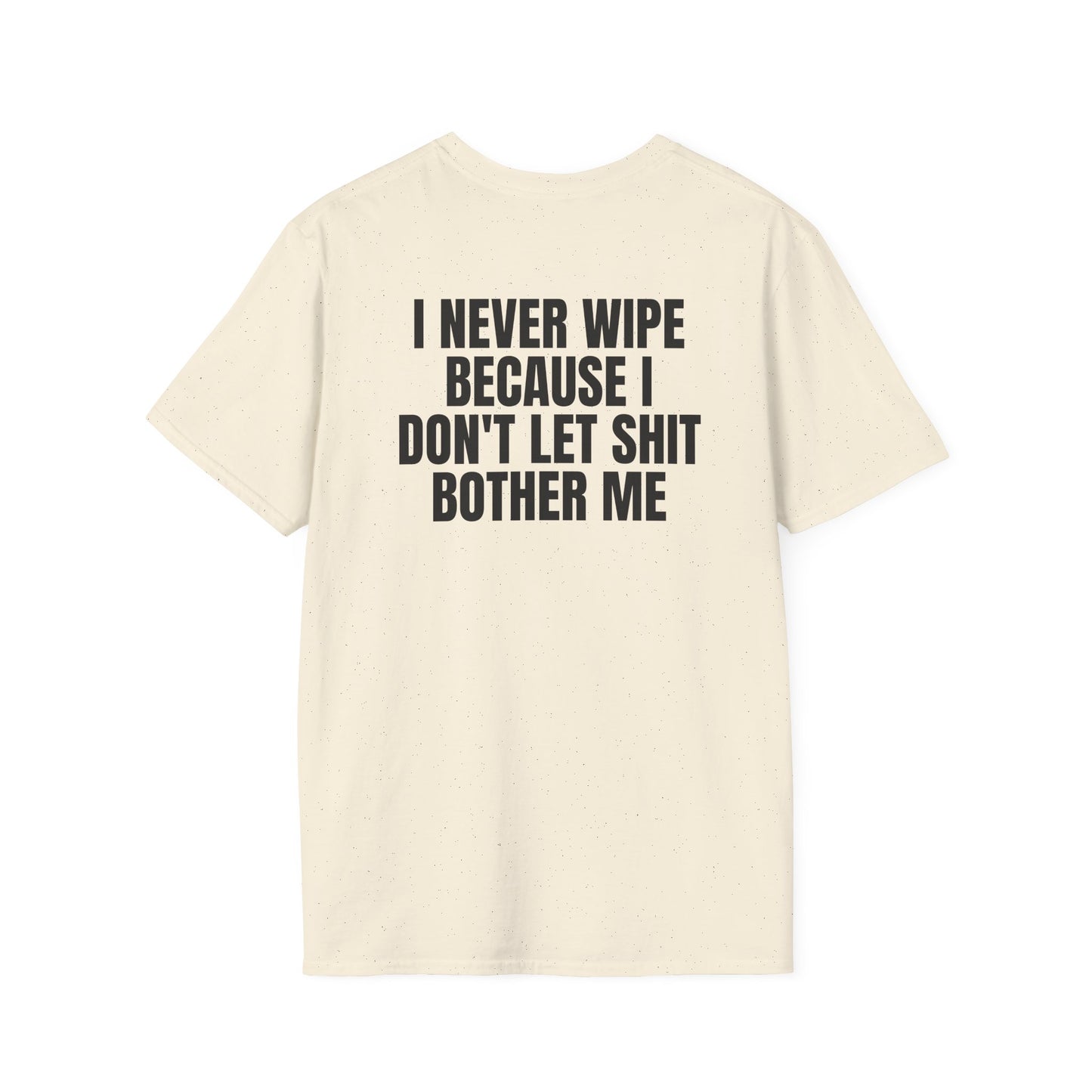 I Never Wipe (Back) T-Shirt