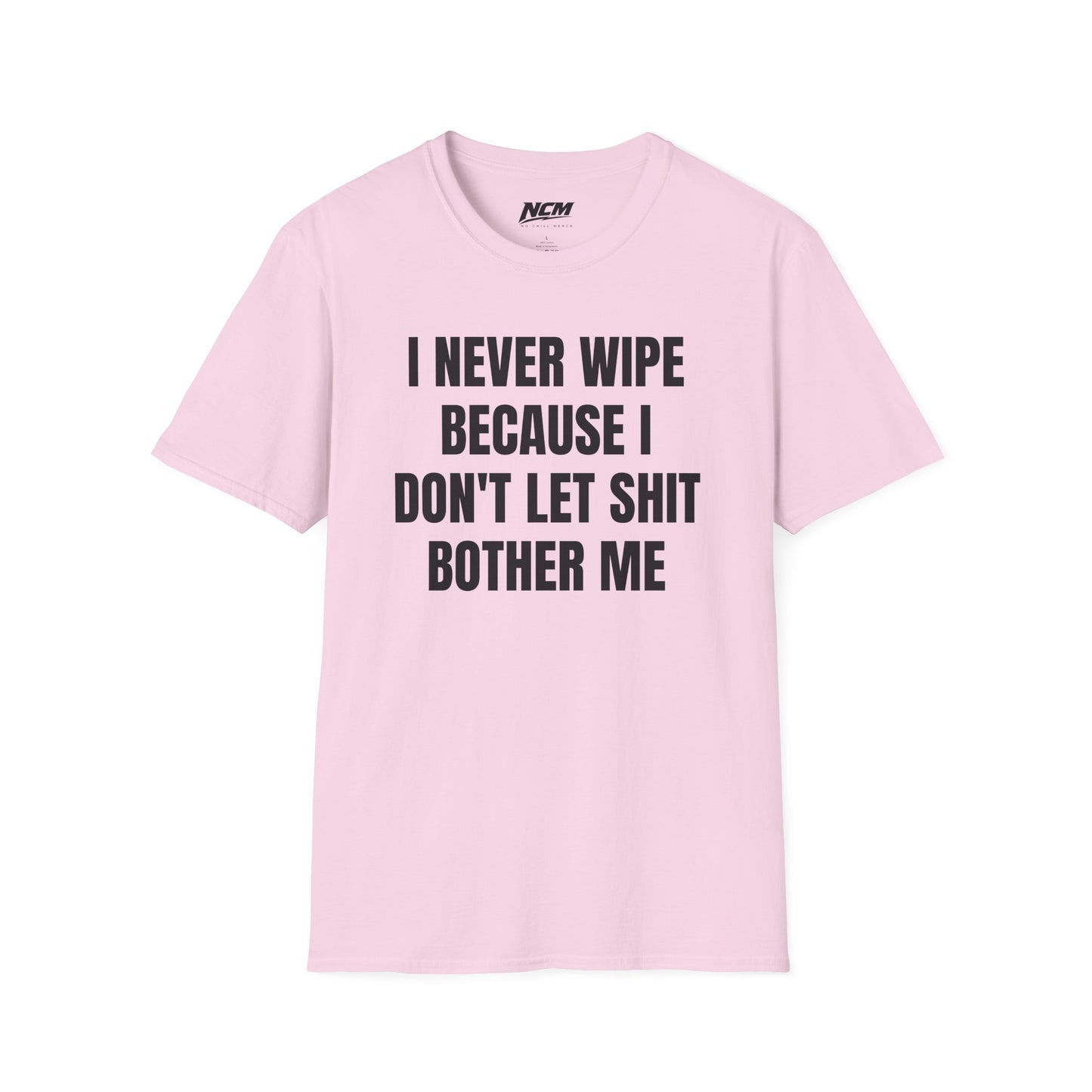 i Never Wipe T Shirt