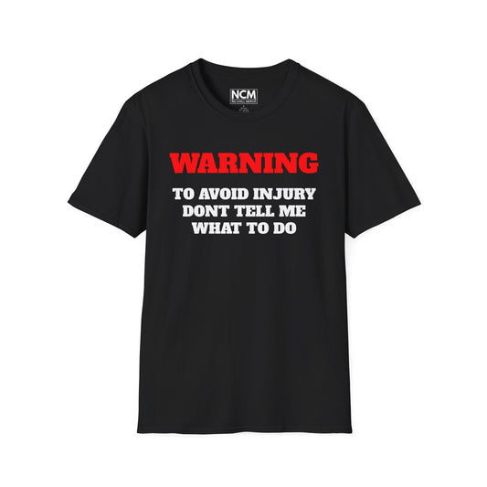 Dont Tell Me What To Do T-Shirt