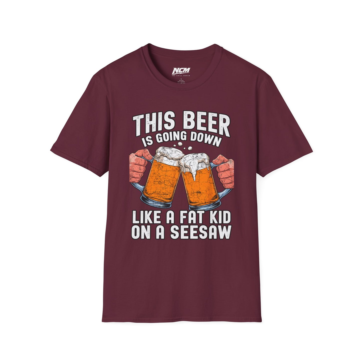 Beer Going Down Like A Fat Kid T-Shirt