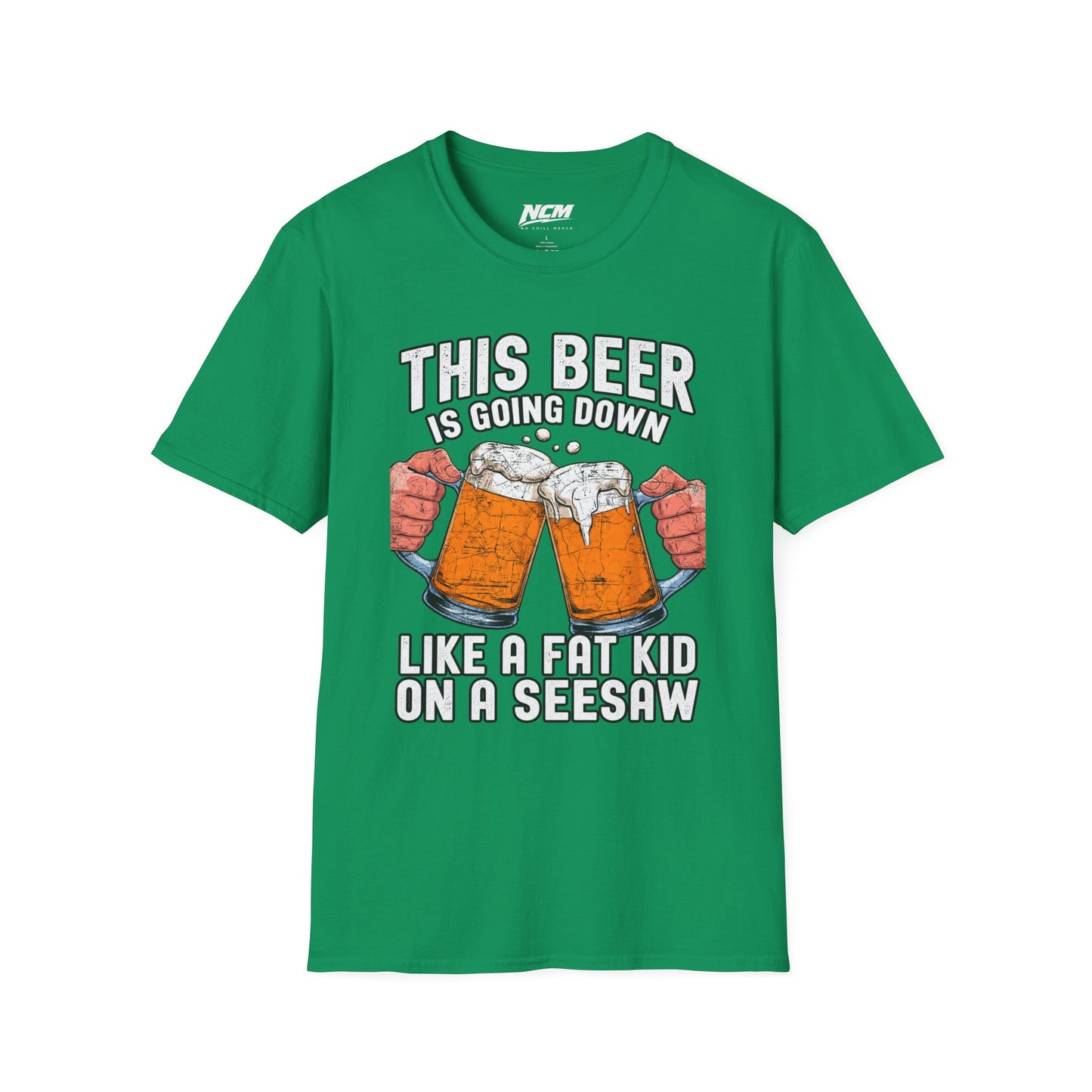 Beer Going Down Like A Fat Kid T-Shirt