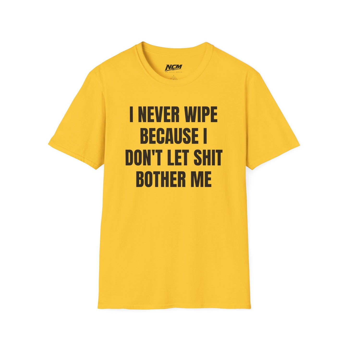 i Never Wipe T Shirt
