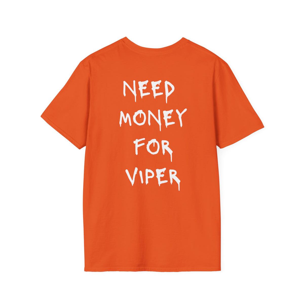 Need Money For Viper T-Shirt
