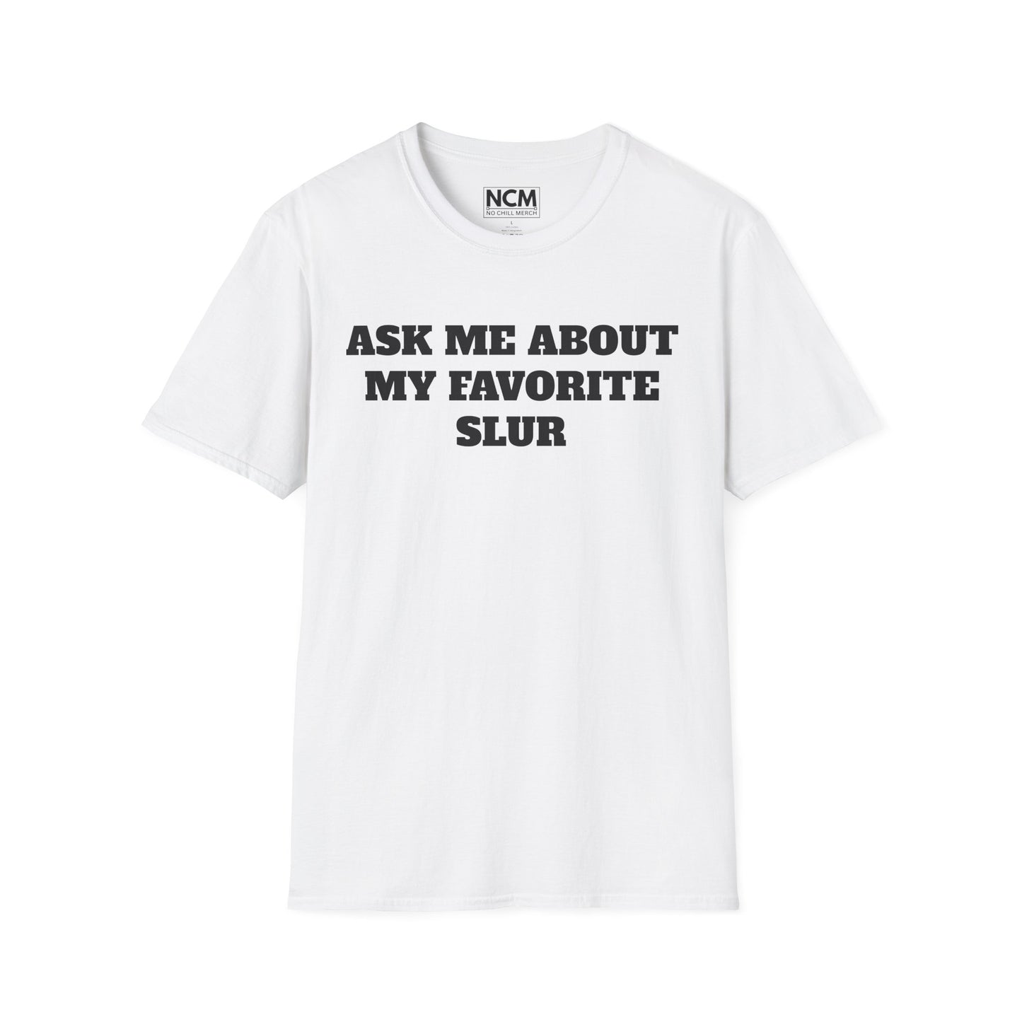 Favorite Slur T Shirt