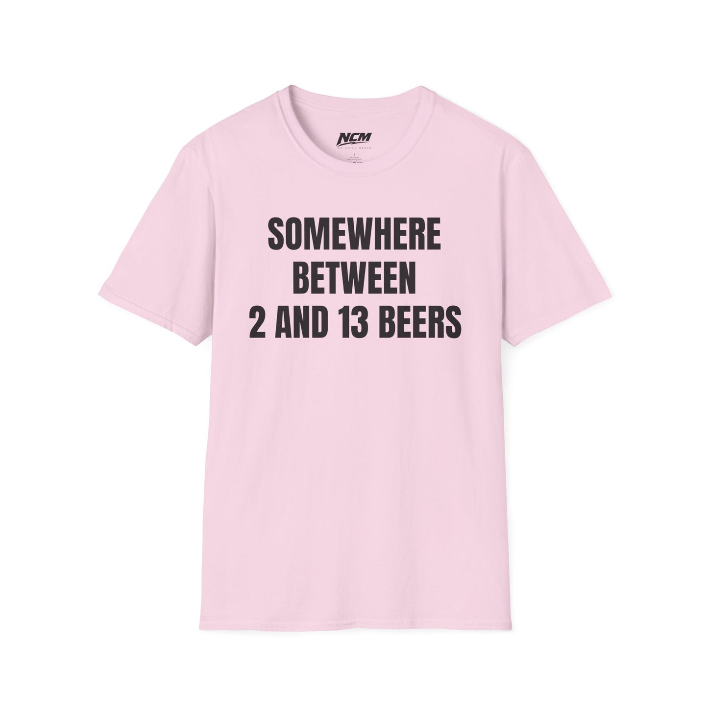 Somewhere Between 2 & 13 Beers T Shirt