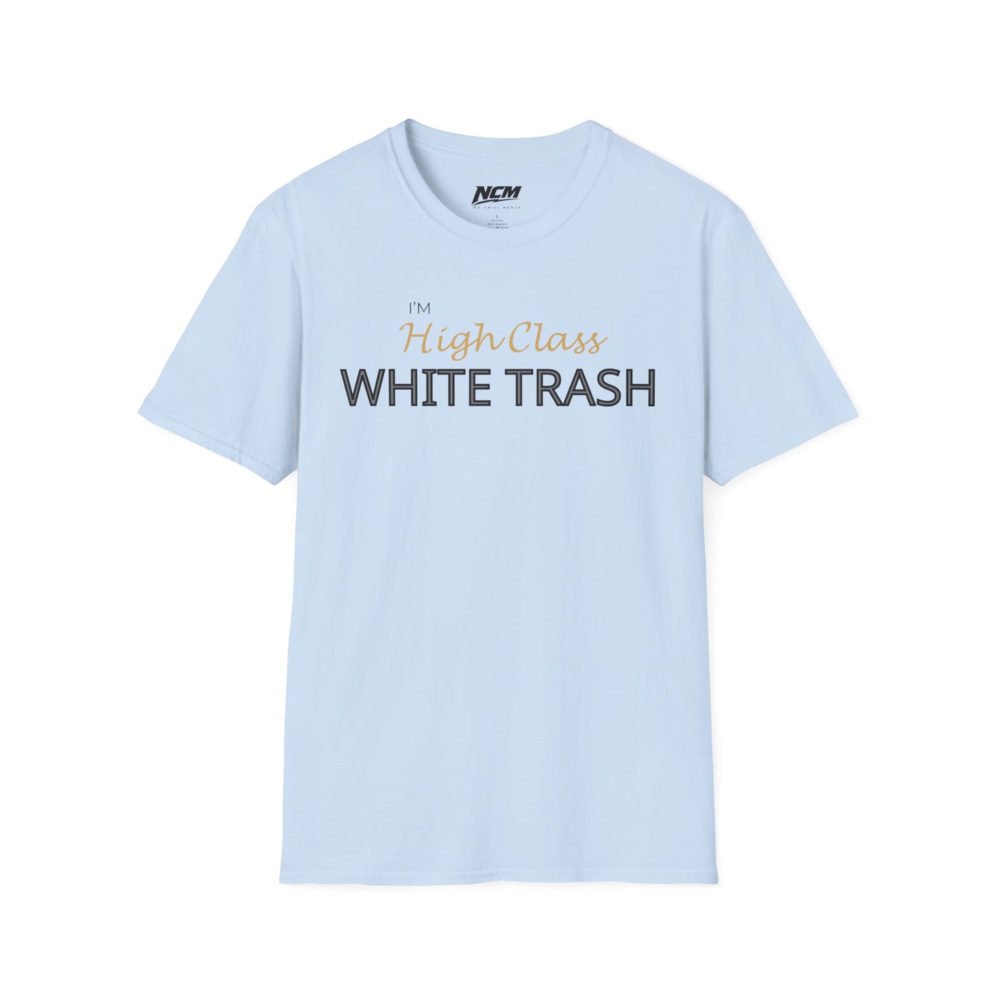 High Class White Trash T-Shirt