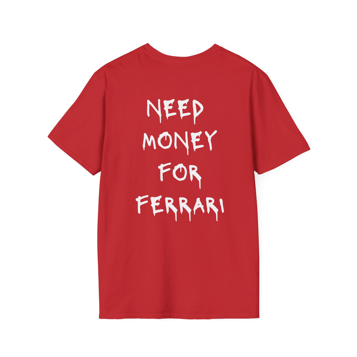 Need Money For Ferrari T-Shirt