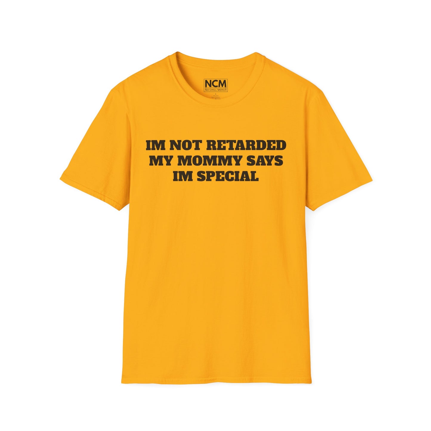 Not Retarded, Just Special T-Shirt