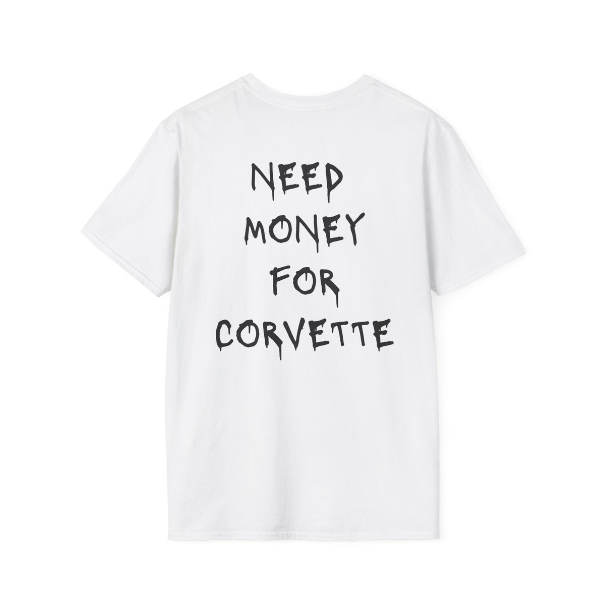 Need Money For Corvette T-Shirt