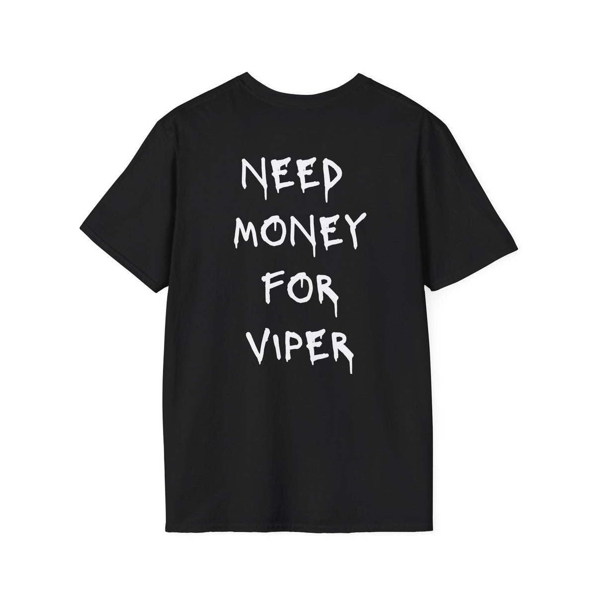 Need Money For Viper T-Shirt