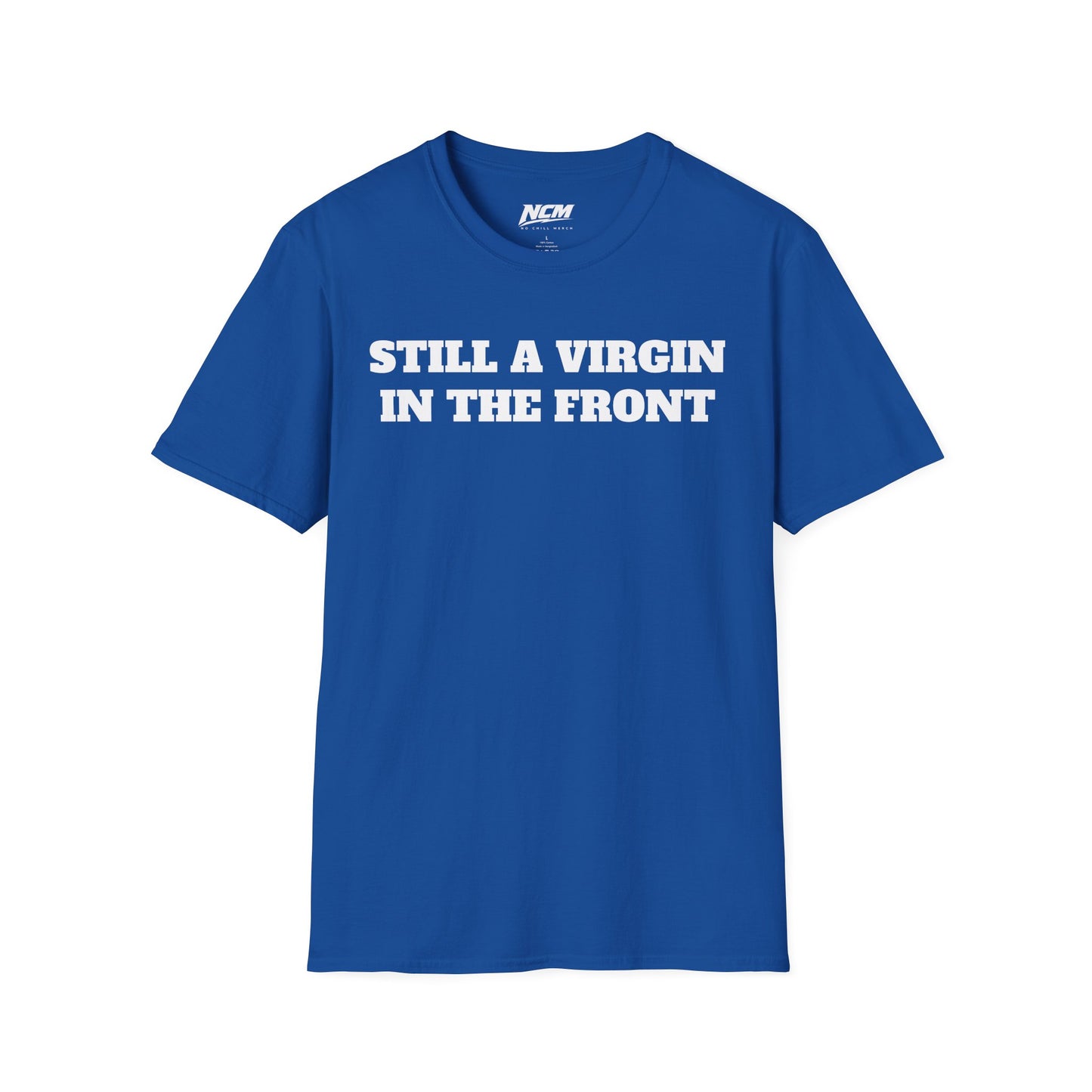 Still A Virgin In The Front T-Shirt