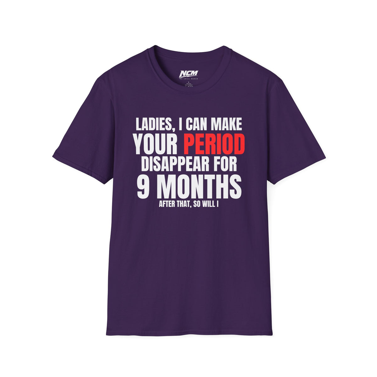 Period Disappear for 9 Months T-Shirt