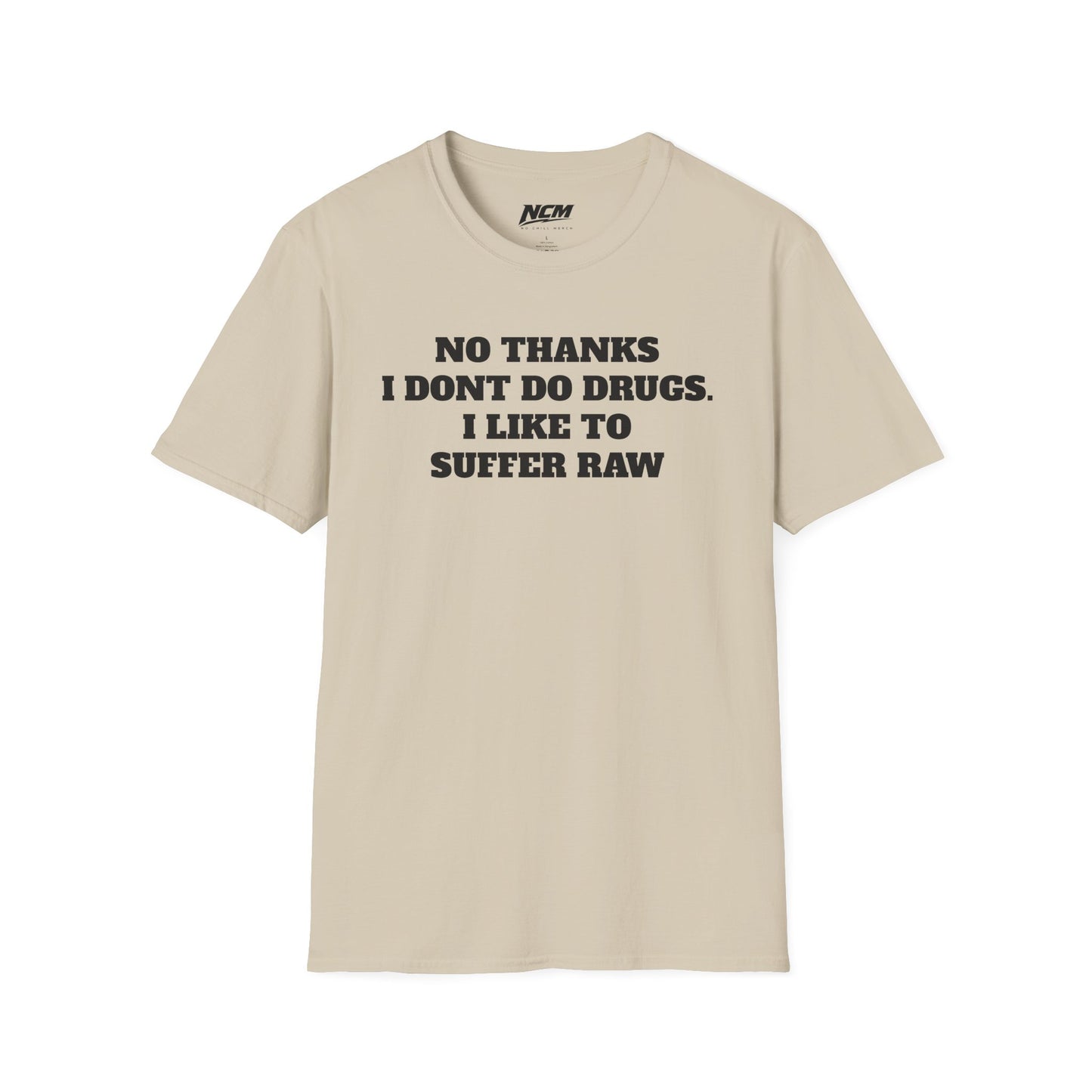 I Don't do Drugs I Suffer T-Shirt