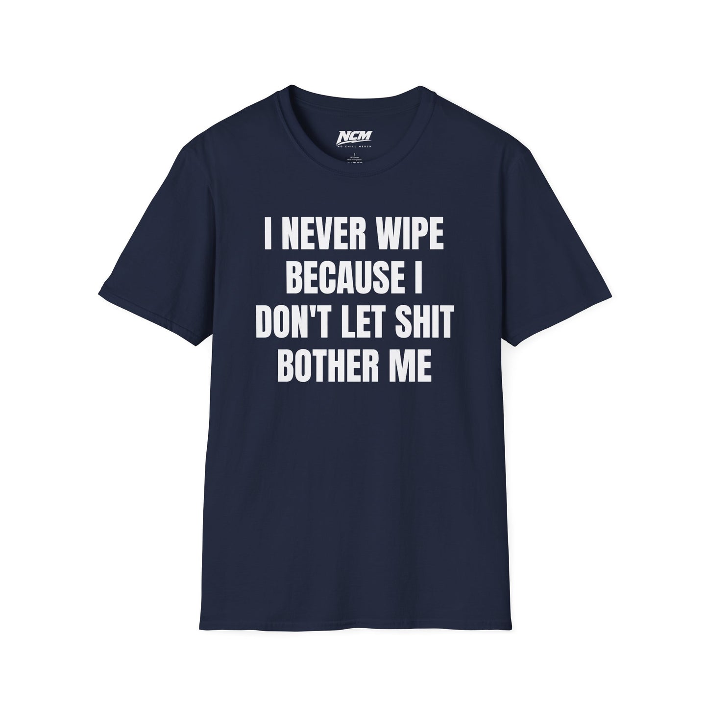 i Never Wipe T Shirt