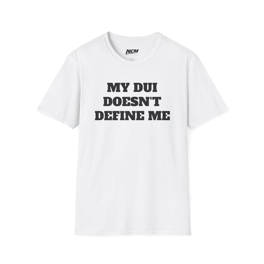 My DUI Doesnt Define Me T Shirt