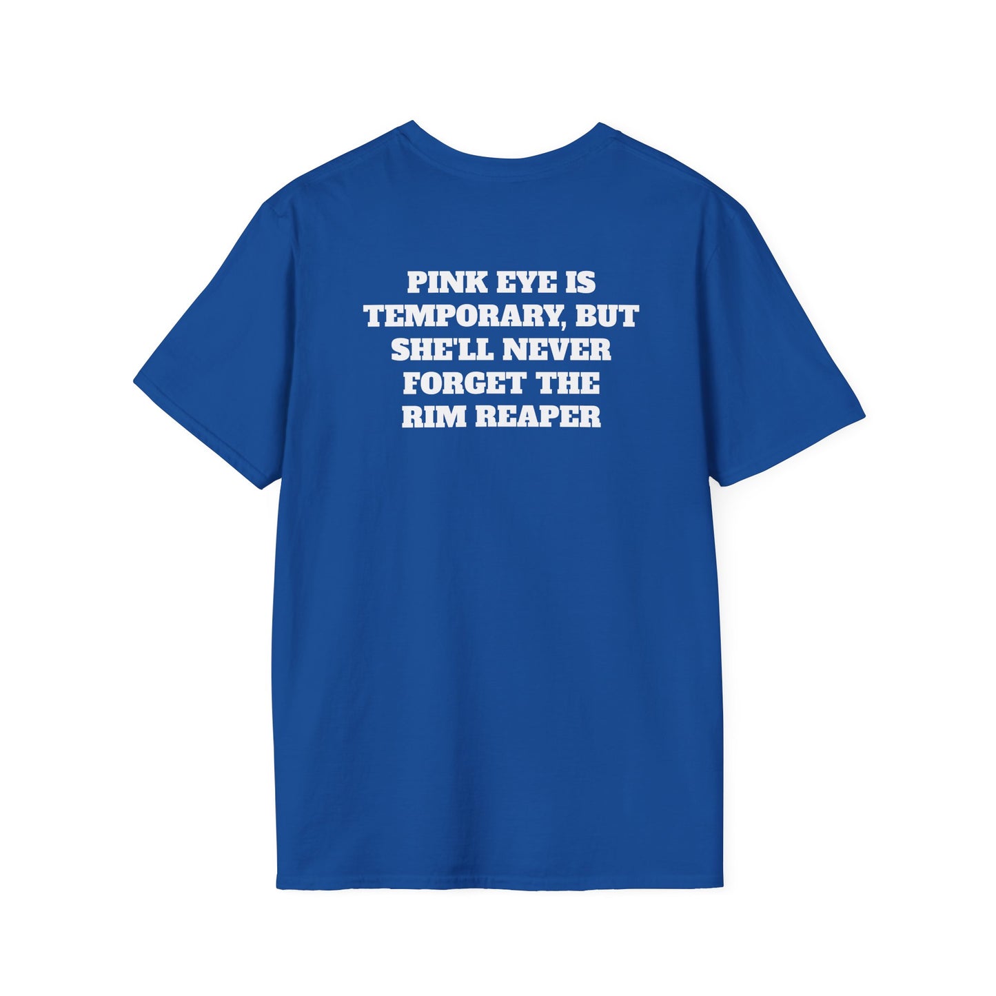 Pinkeye is temporary (Back) T-Shirt