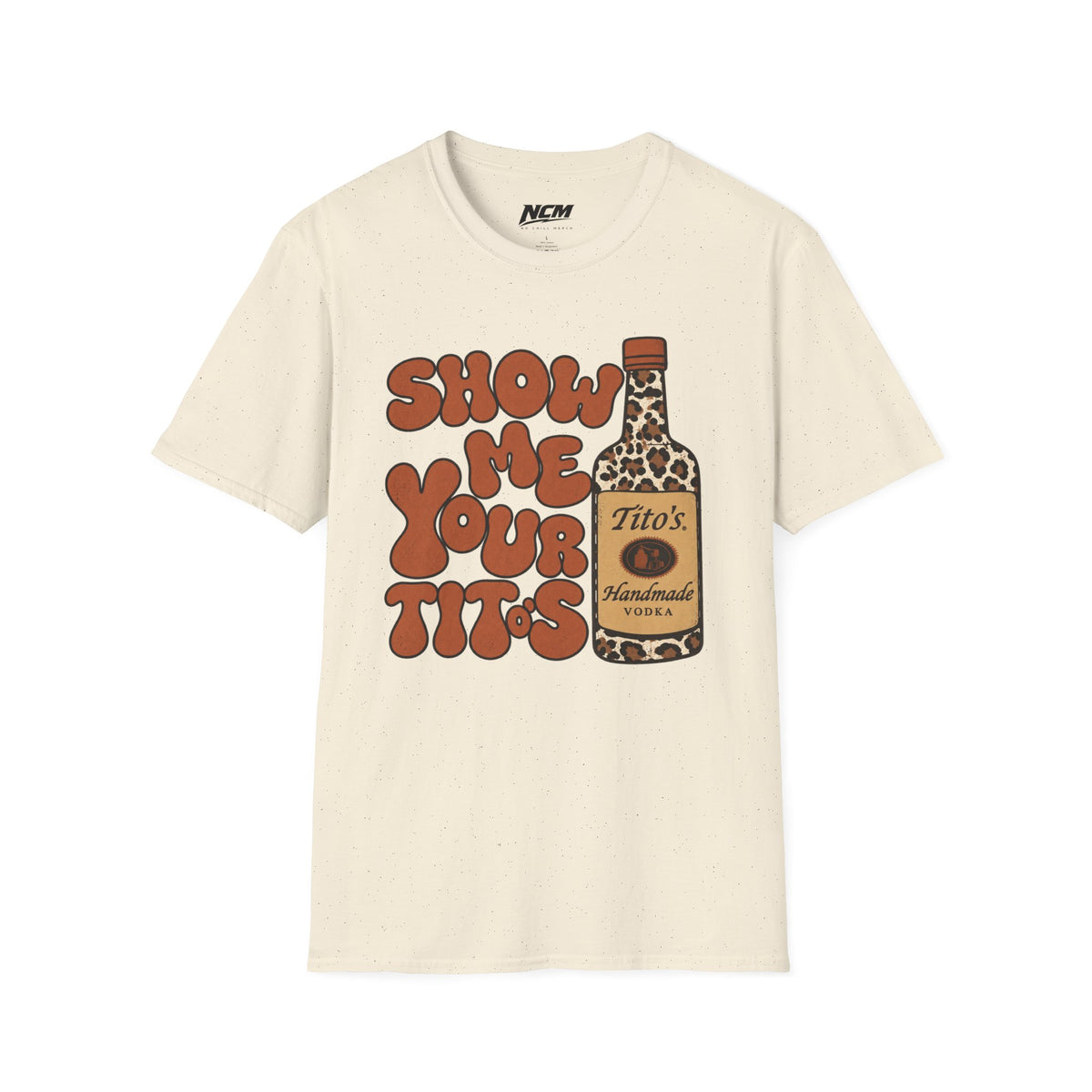 Show Me Your Tito's T-Shirt