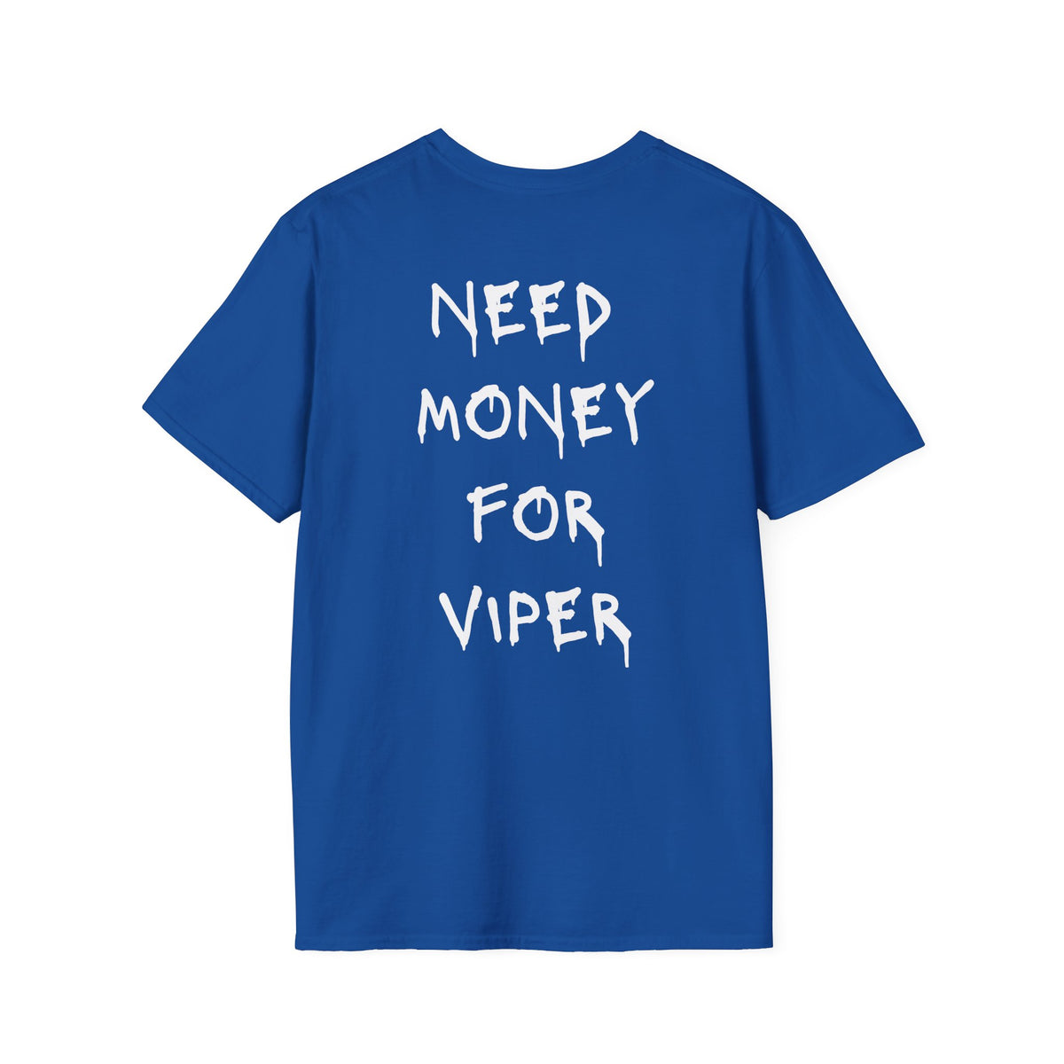 Need Money For Viper T-Shirt