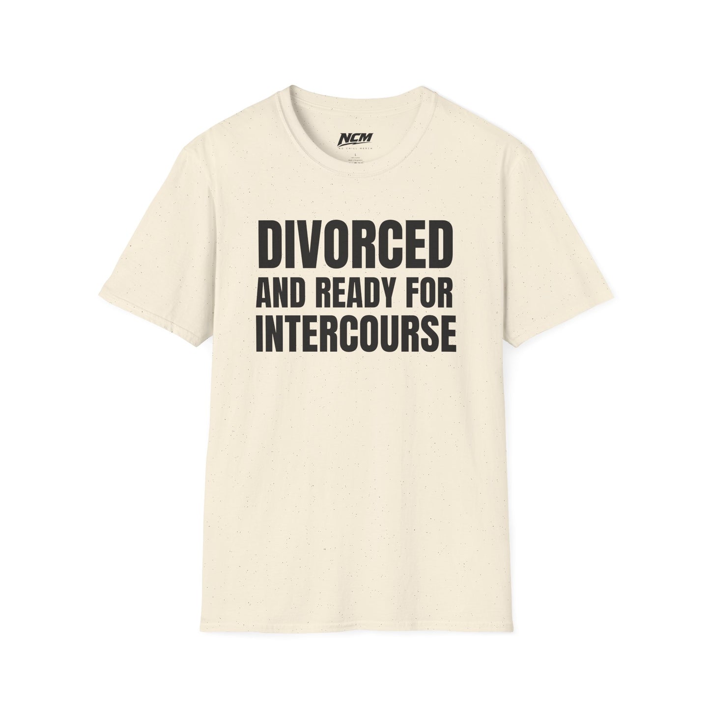 Divorced And Ready For Intercourse T-Shirt