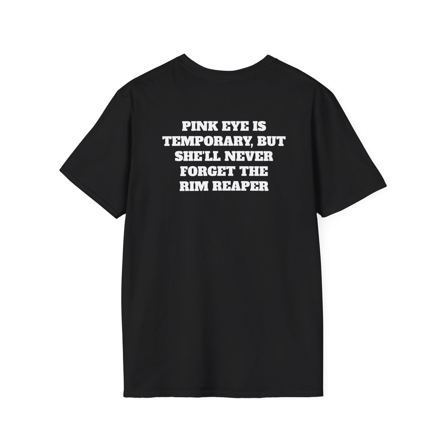 Pinkeye is temporary (Back) T-Shirt