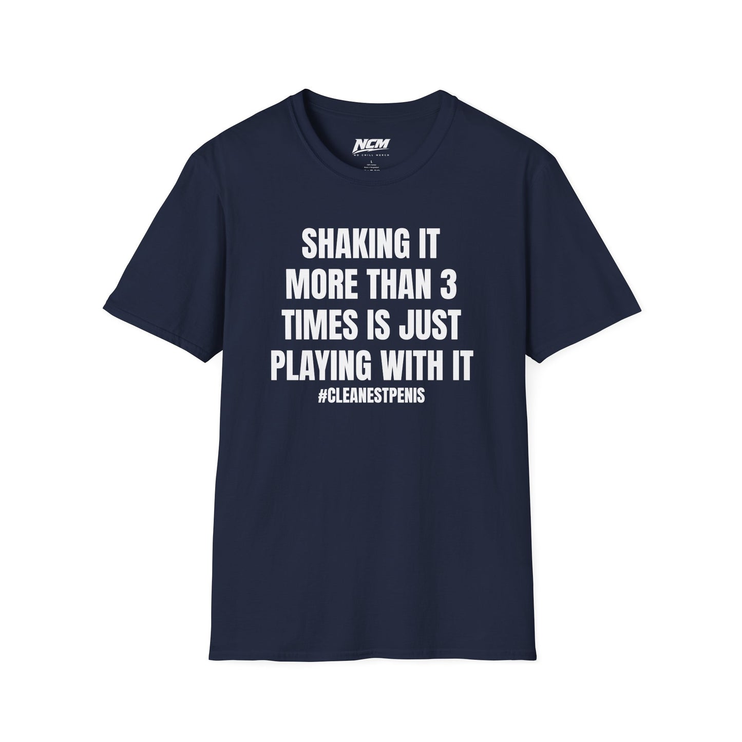 Shaking It More Than 3 Times Is Playing With It T-Shirt