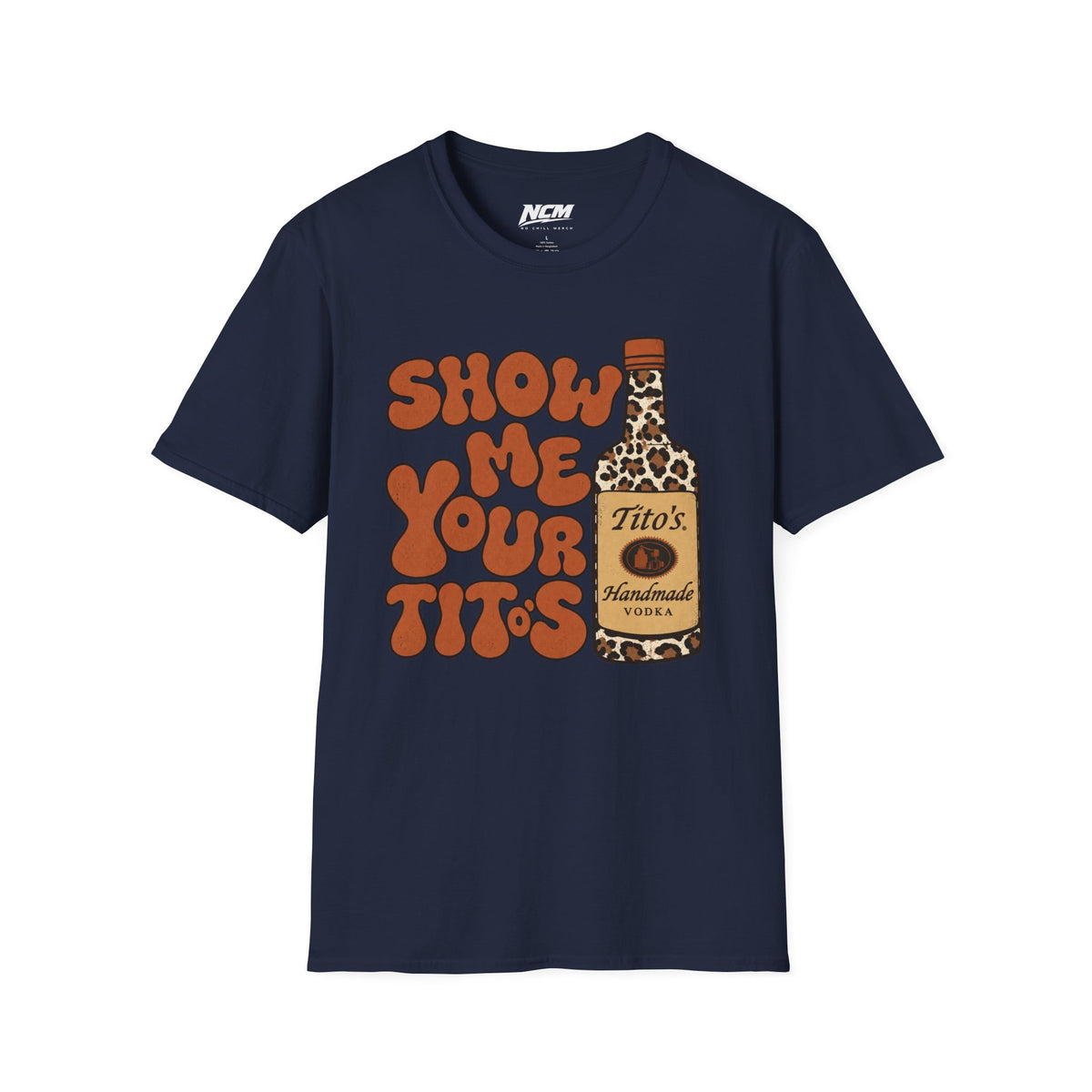 Show Me Your Tito's T-Shirt